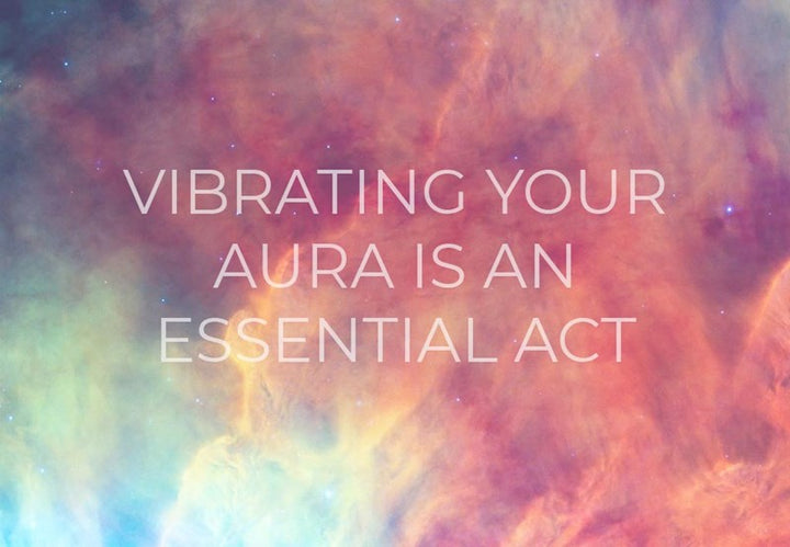 Bibrating your aura in an exxentical act